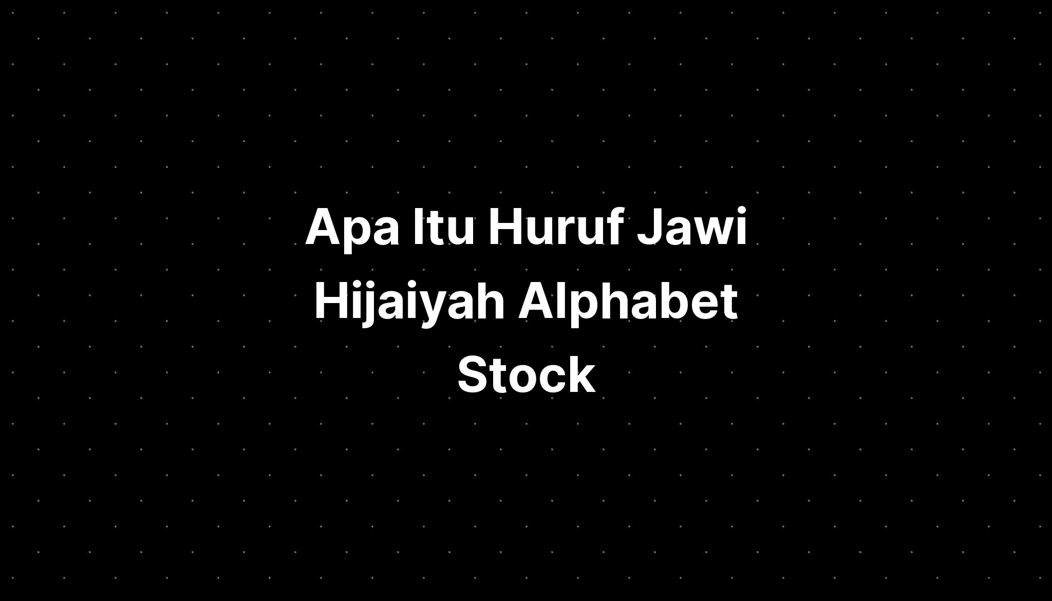 Apa Itu Huruf Jawi Hijaiyah Alphabet Stock IMAGESEE